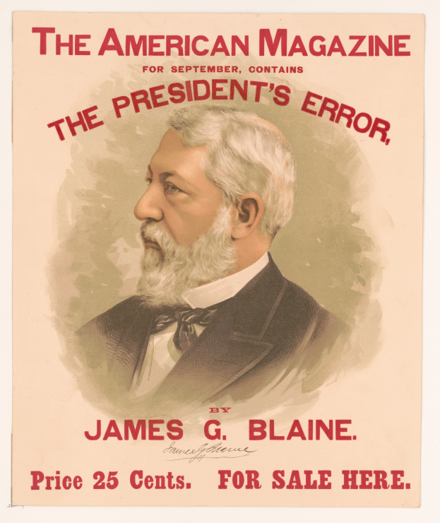 Ein Plakat von James G. Blaine, dem Präsidenten der Vereinigten Staaten, mit den Worten "Der Fehler des Präsidenten" darüber, der ihn in einem Anzug und Krawatte mit einem ernsten Gesichtsausdruck zeigt, der direkt in die Kamera schaut.
